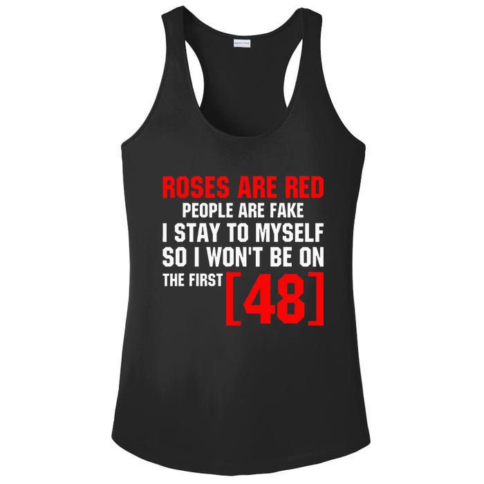 Roses Are Red People Are Fake I Stay To Myself First 48 Ladies PosiCharge Competitor Racerback Tank