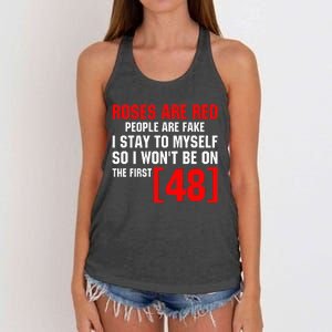 Roses Are Red People Are Fake I Stay To Myself First 48 Women's Knotted Racerback Tank