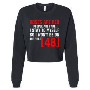 Roses Are Red People Are Fake I Stay To Myself First 48 Cropped Pullover Crew