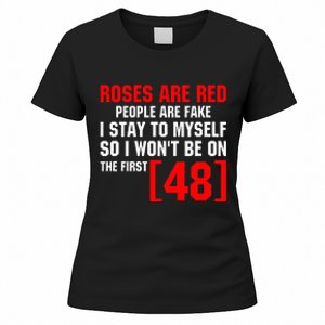 Roses Are Red People Are Fake I Stay To Myself First 48 Women's T-Shirt