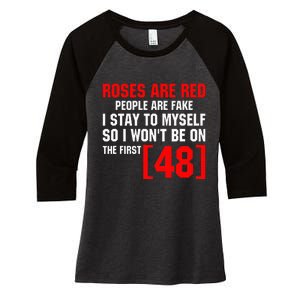 Roses Are Red People Are Fake I Stay To Myself First 48 Women's Tri-Blend 3/4-Sleeve Raglan Shirt