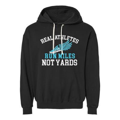 Real Athletes Run Miles Not Yards Running Marathon Runner Garment-Dyed Fleece Hoodie