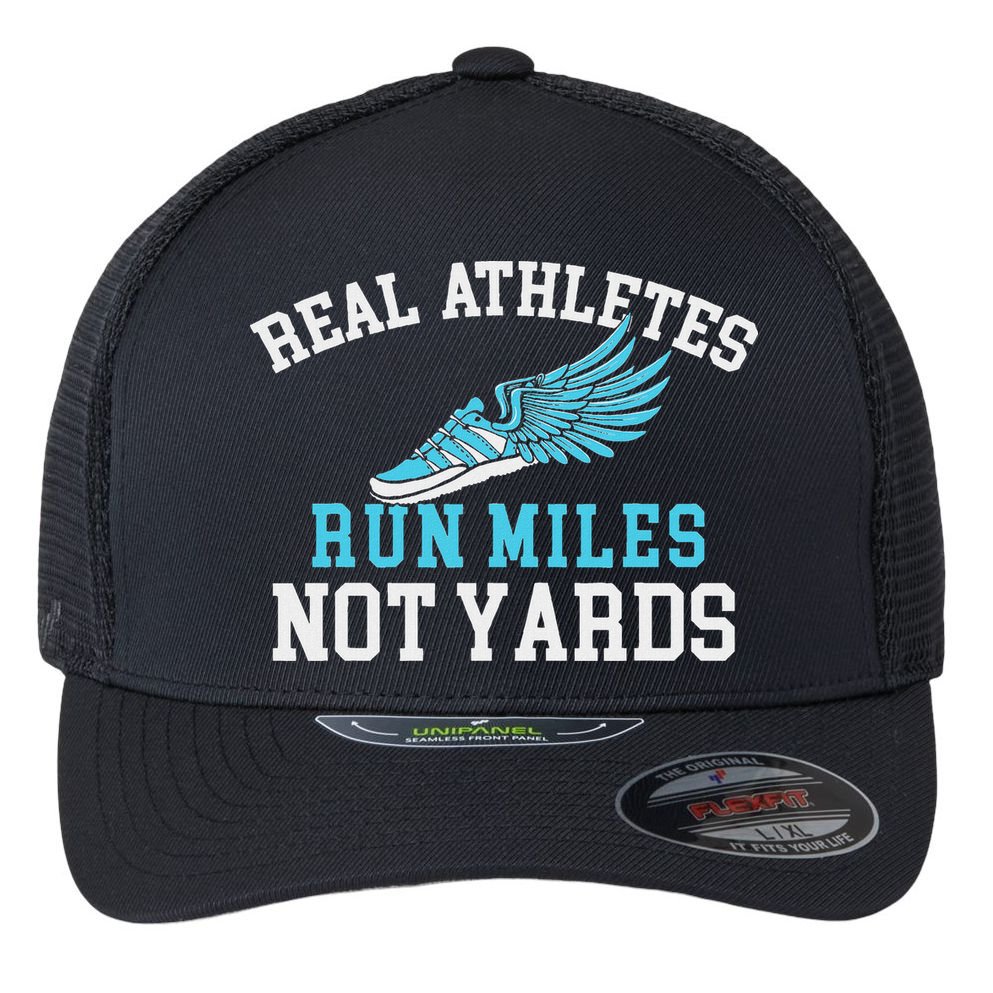 Real Athletes Run Miles Not Yards Running Marathon Runner Flexfit Unipanel Trucker Cap