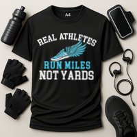 Real Athletes Run Miles Not Yards Running Marathon Runner Cooling Performance Crew T-Shirt