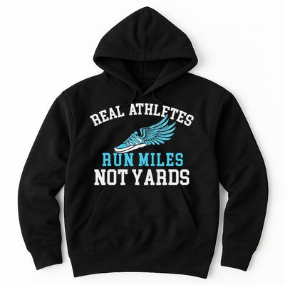 Real Athletes Run Miles Not Yards Running Marathon Runner Hoodie