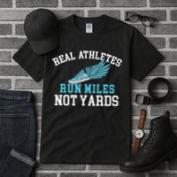 Real Athletes Run Miles Not Yards Running Marathon Runner Tall T-Shirt