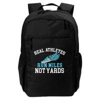 Real Athletes Run Miles Not Yards Running Marathon Runner Backpack