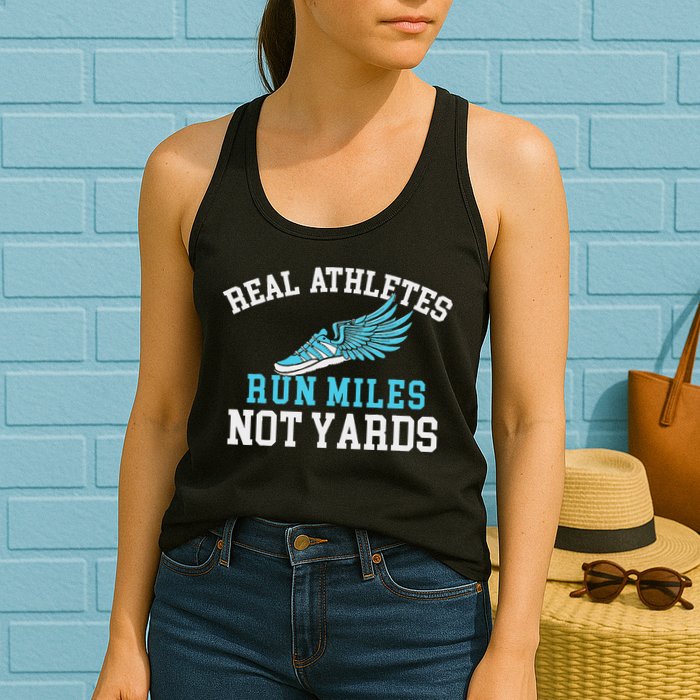 Real Athletes Run Miles Not Yards Running Marathon Runner Womens Tank Top