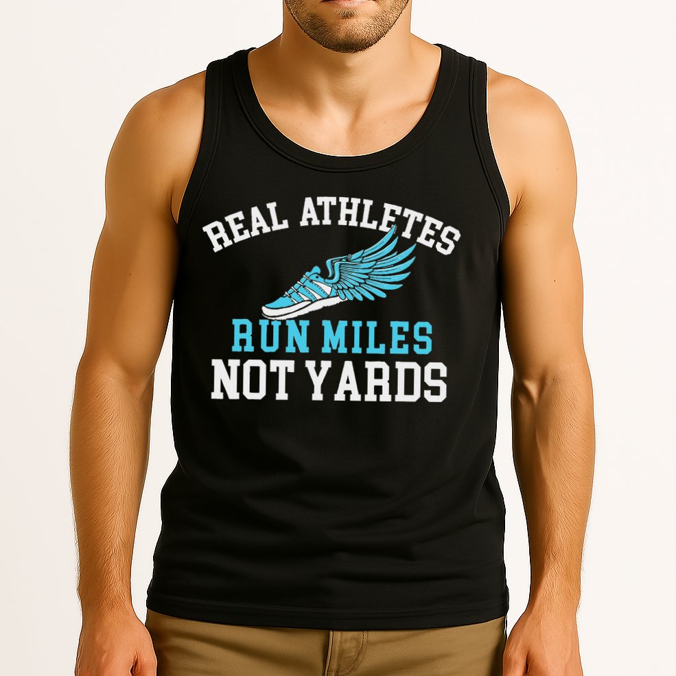Real Athletes Run Miles Not Yards Running Marathon Runner Tank Top