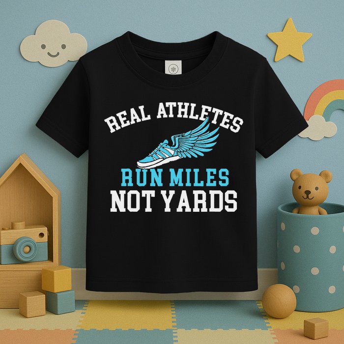 Real Athletes Run Miles Not Yards Running Marathon Runner Toddler T-Shirt