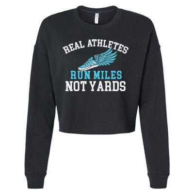 Real Athletes Run Miles Not Yards Running Marathon Runner Cropped Pullover Crew
