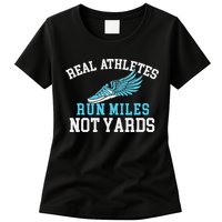 Real Athletes Run Miles Not Yards Running Marathon Runner Womens T-Shirt