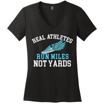 Real Athletes Run Miles Not Yards Running Marathon Runner Women's V-Neck T-Shirt