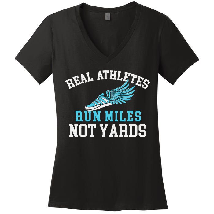 Real Athletes Run Miles Not Yards Running Marathon Runner Women's V-Neck T-Shirt