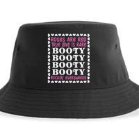 Roses Are Red True Love Is Rare Booty Rockin' Everywhere Sustainable Bucket Hat