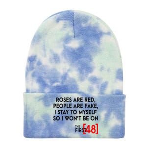 Rose Are Red People Are Fake I Stay To Myself The First 48 Tie Dye 12in Knit Beanie