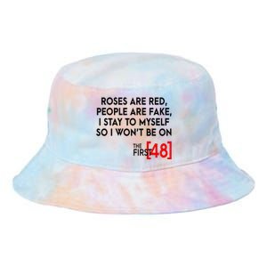 Rose Are Red People Are Fake I Stay To Myself The First 48 Tie Dye Newport Bucket Hat