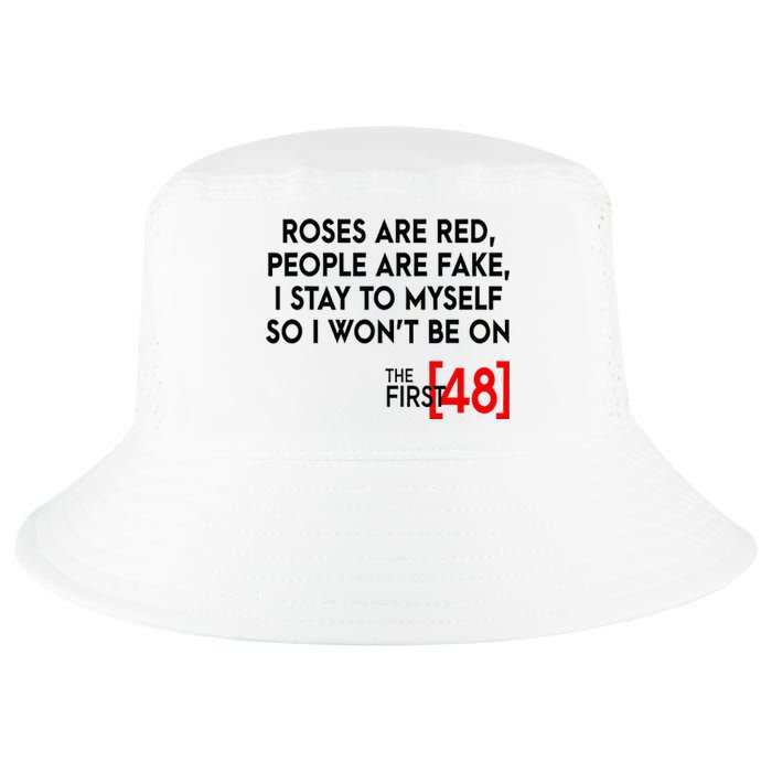 Rose Are Red People Are Fake I Stay To Myself The First 48 Cool Comfort Performance Bucket Hat