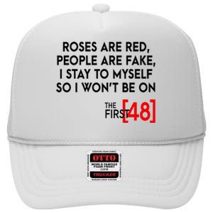 Rose Are Red People Are Fake I Stay To Myself The First 48 High Crown Mesh Back Trucker Hat