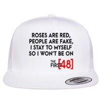 Rose Are Red People Are Fake I Stay To Myself The First 48 Flat Bill Trucker Hat