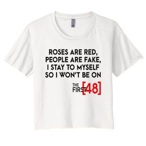 Rose Are Red People Are Fake I Stay To Myself The First 48 Women's Crop Top Tee