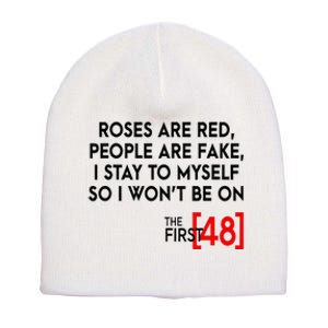 Rose Are Red People Are Fake I Stay To Myself The First 48 Short Acrylic Beanie