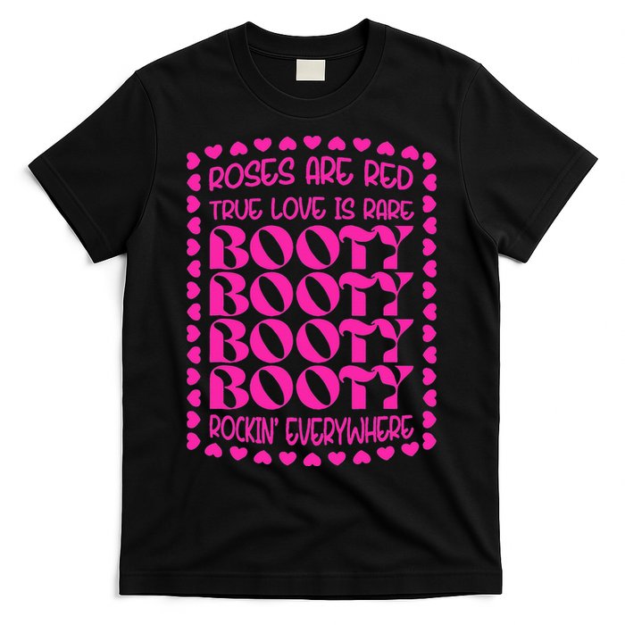 Roses Are Red True Love Is Rare Booty Rocking T-Shirt