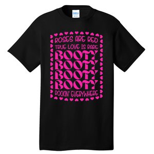 Roses Are Red True Love Is Rare Booty Rocking Tall T-Shirt