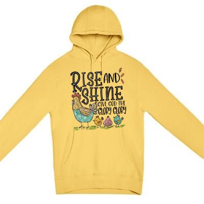 Rise And Shine Give God The Glory Funny Chicken Christian Premium Pullover Hoodie