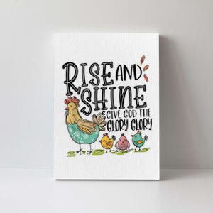 Rise And Shine Give God The Glory Funny Chicken Christian Canvas