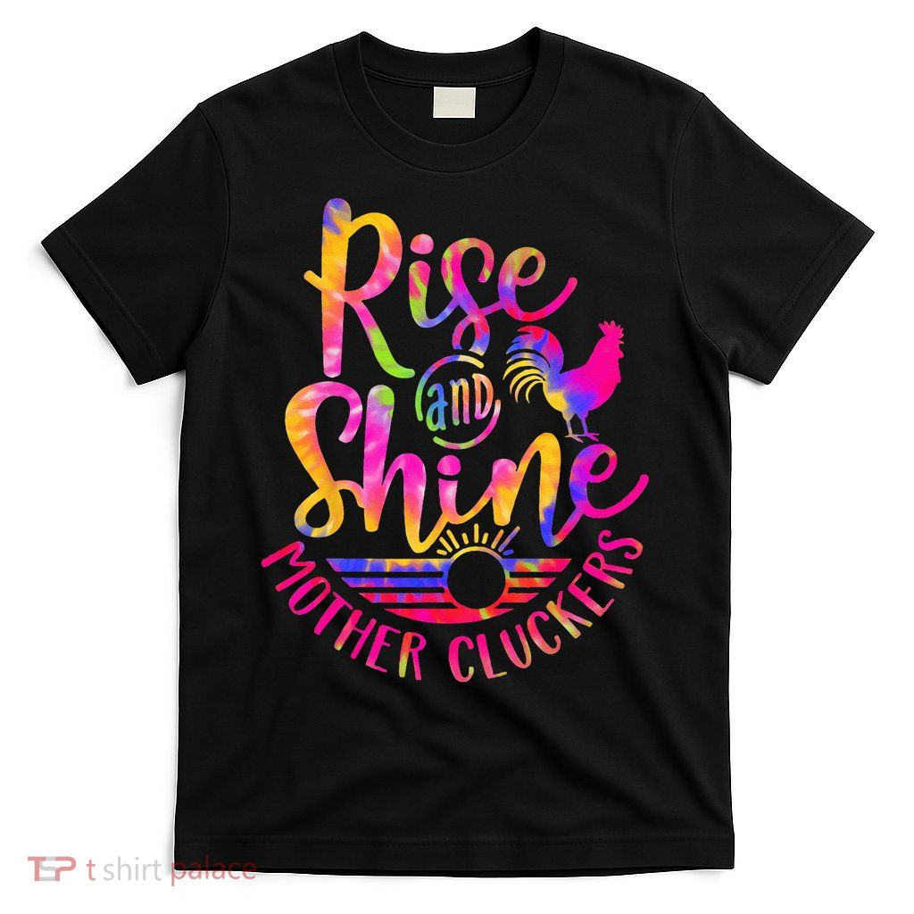 Rise and Shine Mother Cluckers Chicken World Farm Animals T-Shirt