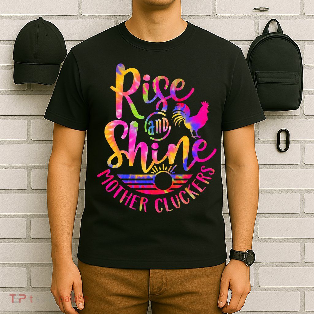 Rise and Shine Mother Cluckers Chicken World Farm Animals T-Shirt