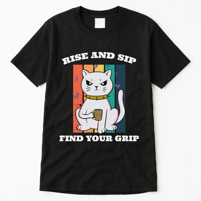 Rise And Sip Find Your Grip Funny Caffeine Coffee Tall T-Shirt