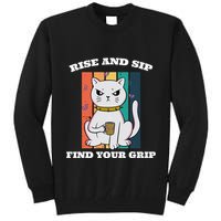 Rise And Sip Find Your Grip Funny Caffeine Coffee Tall Sweatshirt