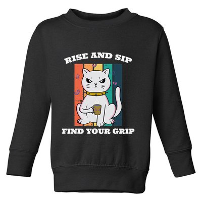 Rise And Sip Find Your Grip Funny Caffeine Coffee Toddler Sweatshirt