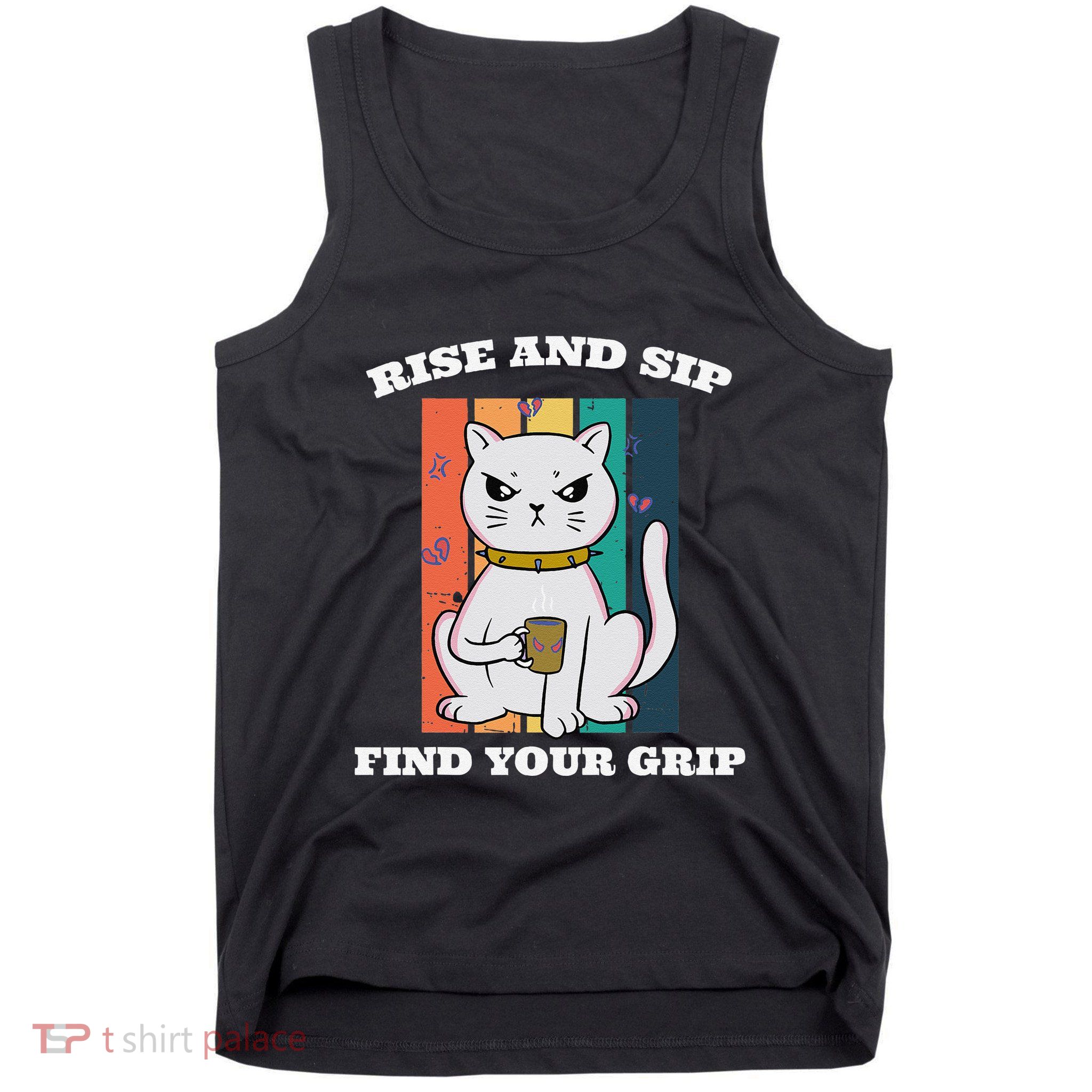 Rise And Sip Find Your Grip Funny Caffeine Coffee Tank Top