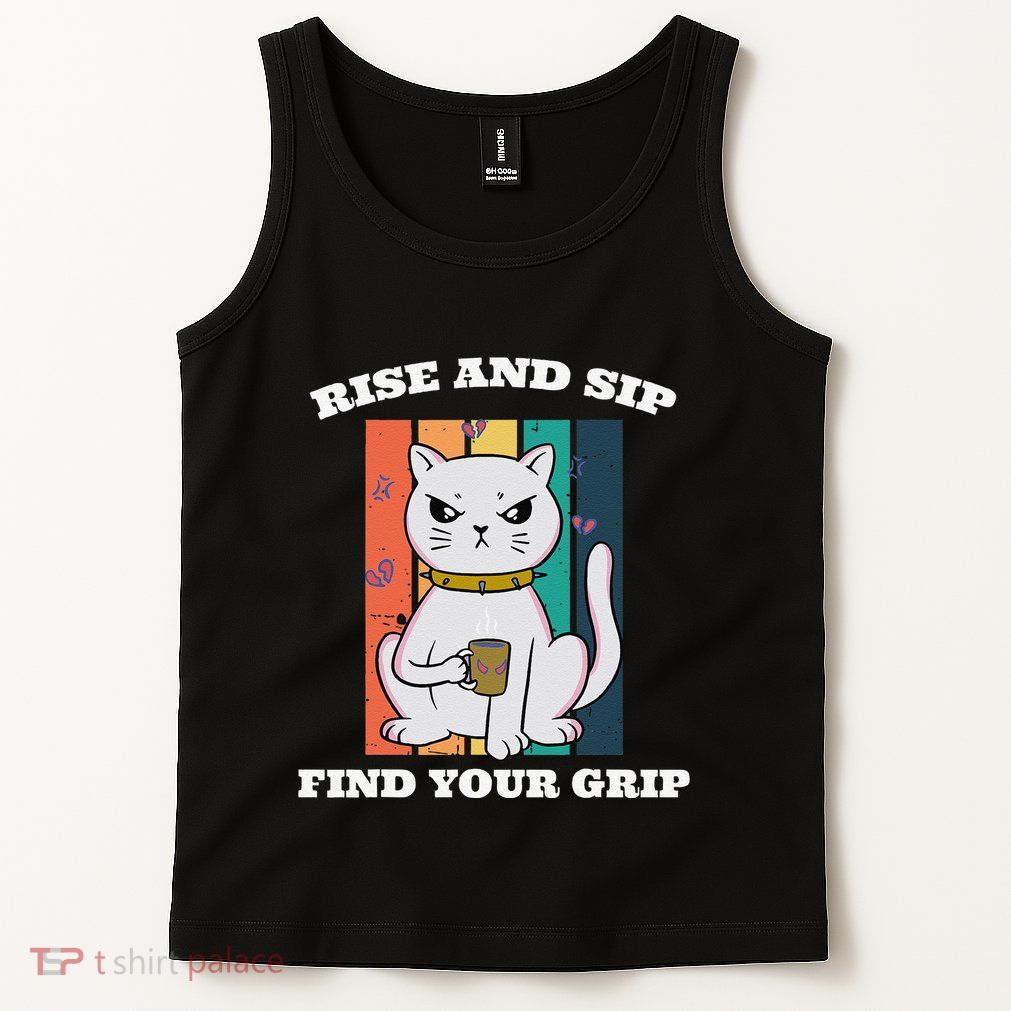 Rise And Sip Find Your Grip Funny Caffeine Coffee Tank Top