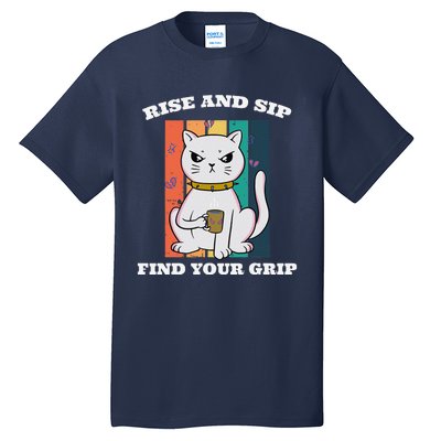 Rise And Sip Find Your Grip Funny Caffeine Coffee Tall T-Shirt