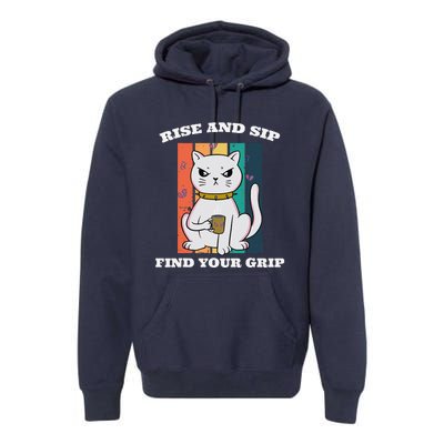 Rise And Sip Find Your Grip Funny Caffeine Coffee Premium Hoodie