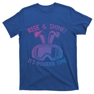 Rise And Shine Its Powder Time Winter Skier Snow Skiing Gift T-Shirt