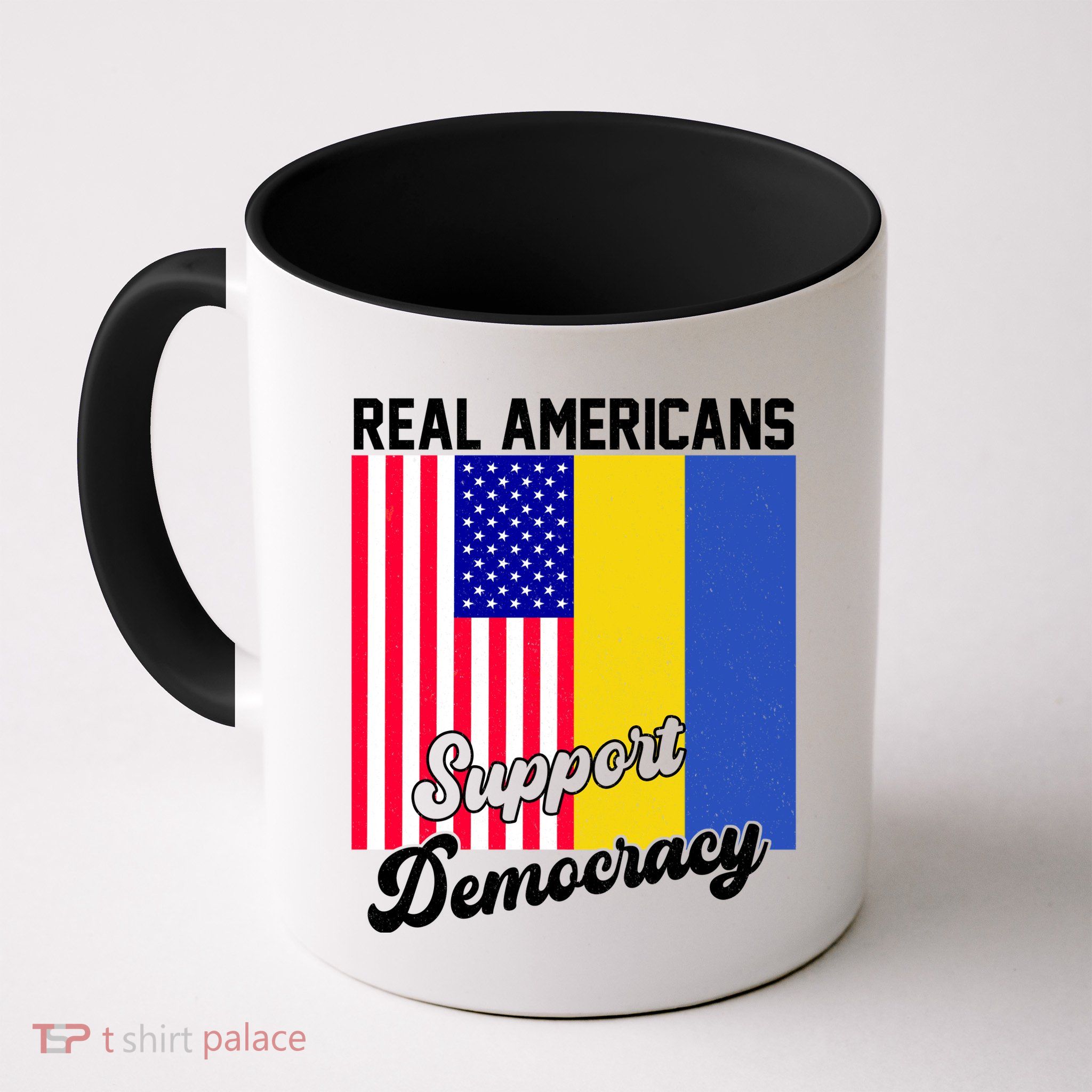 Real Americans Support Democracy Pro Ukraine Anti War Peace Coffee Mug