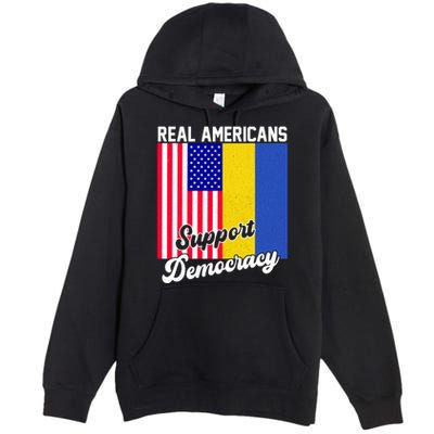 Real Americans Support Democracy Pro Ukraine Anti War Peace Premium Pullover Hoodie