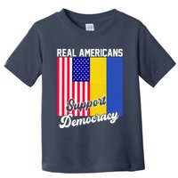 Real Americans Support Democracy Pro Ukraine Anti War Peace Toddler T-Shirt