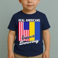 Real Americans Support Democracy Pro Ukraine Anti War Peace Toddler T-Shirt