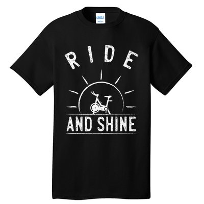 Ride And Shine Funny Indoor Spinning Spin Class Workout Gym Tall T-Shirt