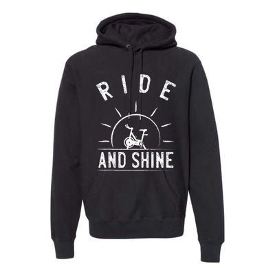 Ride And Shine Funny Indoor Spinning Spin Class Workout Gym Premium Hoodie