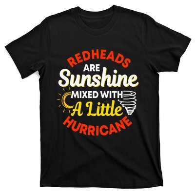 Redheads Are Sunshine Mixed With A Little Hurricane Red Hair T-Shirt