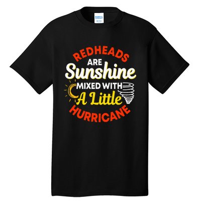 Redheads Are Sunshine Mixed With A Little Hurricane Red Hair Tall T-Shirt