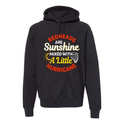 Redheads Are Sunshine Mixed With A Little Hurricane Red Hair Premium Hoodie