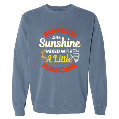 Redheads Are Sunshine Mixed With A Little Hurricane Red Hair Garment-Dyed Sweatshirt